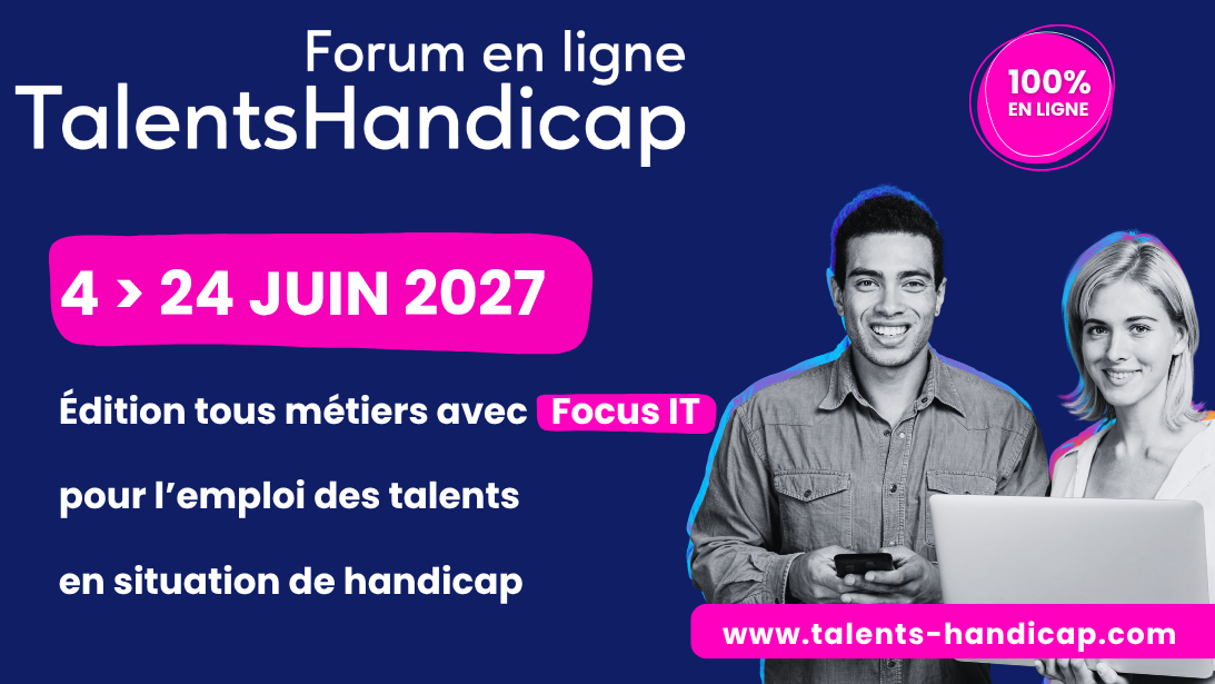 Image d'illustration de l'actualité 11e Forum Talents Handicap Emploi  IT du 4 au 24 juin 2027