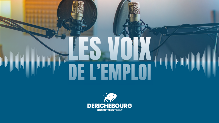 Image d'illustration de l'actualité Les Voix de l’Emploi : zoom sur le cabinet de recrutement DERICHEBOURG Talents
